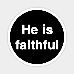 He is faithful Magnet